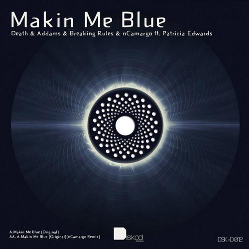 Death & Addams Feat. Breaking Rules – Makin Me Blue Original / Makin Me Blue