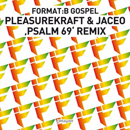 Format:B – Gospel (Pleasurekraft & Jaceo Psalm 69 Remix)