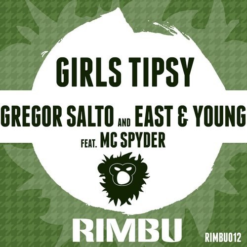 Gregor Salto vs. East & Young feat. MC Spyder – Girls Tipsy