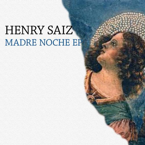 Henry Saiz – Madre Noche EP