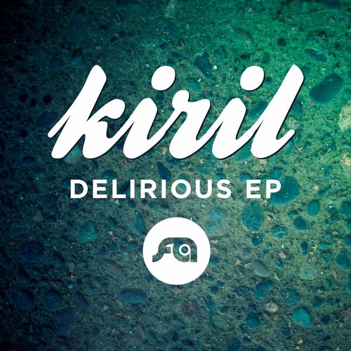 Kiril – Delirious EP