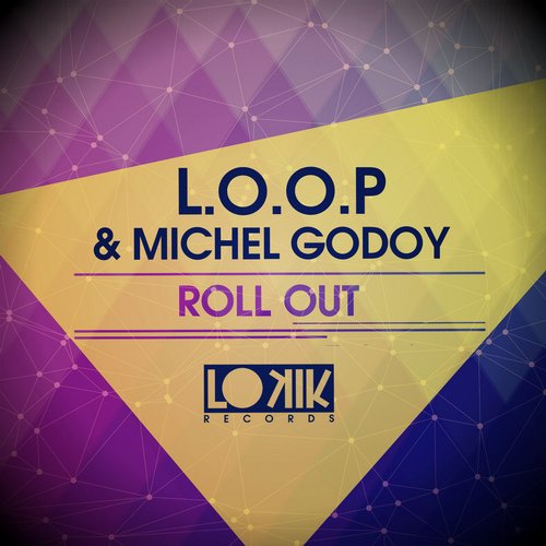 L.O.O.P & Michel Godoy – Roll Out