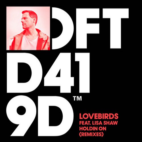 Lovebirds & Lisa Shaw – Holdin On (Remixes)