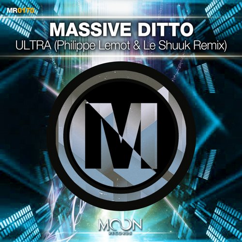 Massive Ditto – Ultra (Philippe Lemot & Le Shuuk Remix)