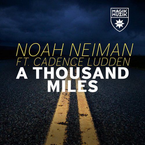 Noah Neiman Feat. Cadence Ludden – A Thousand Miles