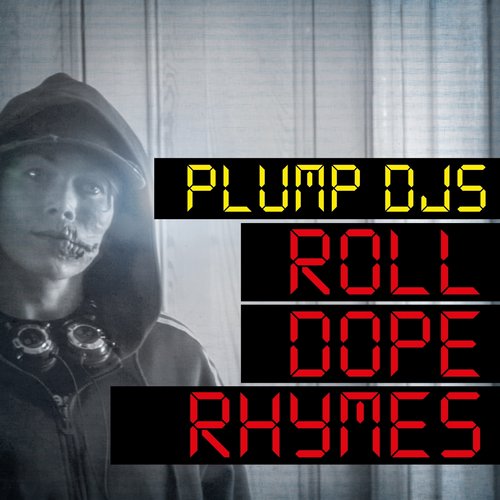 Plump DJs – Roll Dope Rhymes