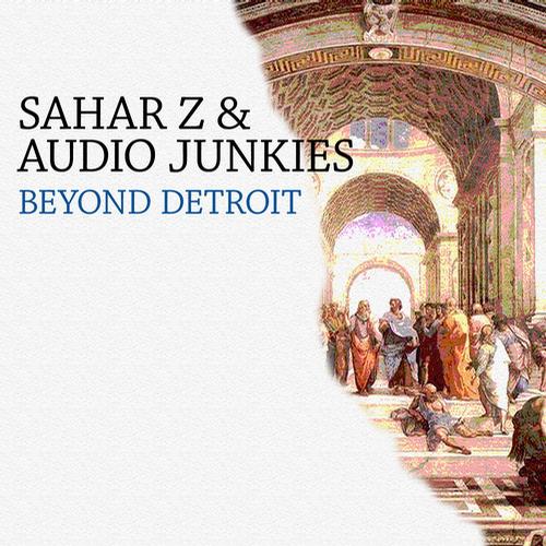 Sahar Z & Audio Junkies – Beyond Detroit