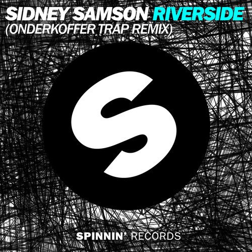 Sidney Samson – Riverside (Onderkoffer Trap Remix)