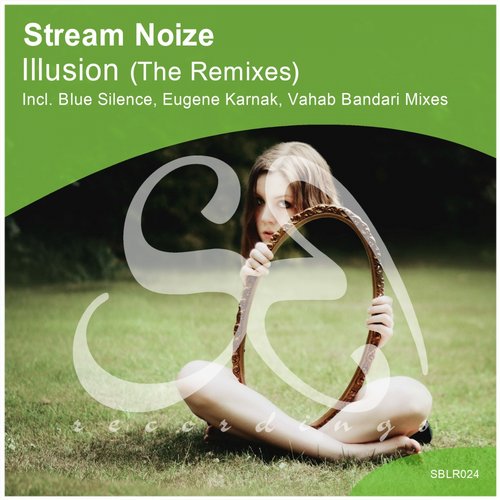 Stream Noize – Illusion (The Remixes)