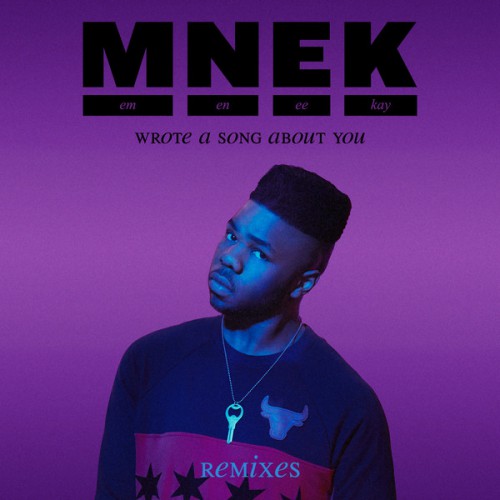 MNEK – Wrote a Song About You (Remixes)