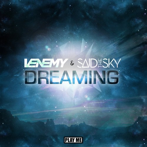 Venemy & Said The Sky – Dreaming