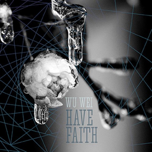 Wu Wei – Have Faith EP