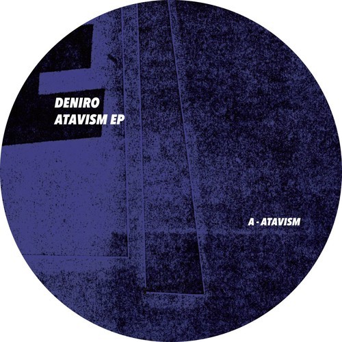 Deniro – Atavism EP