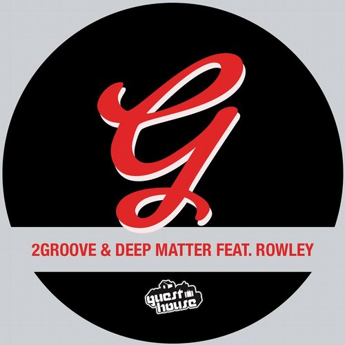 2groove & Deep Matter Feat. Rowley – Sign Your Name
