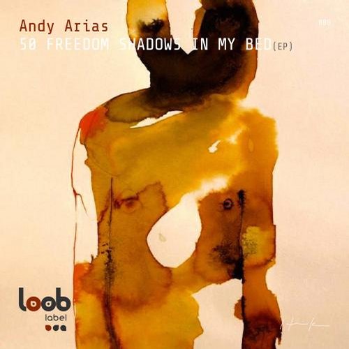 Andy Arias – 50 Freedom Shadows In My Bed (EP)