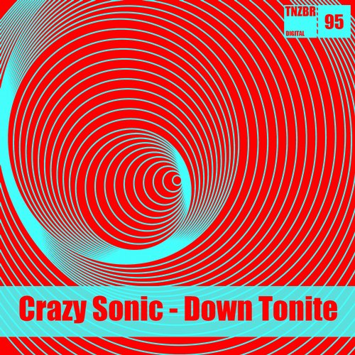 Crazy Sonic – Down Tonite