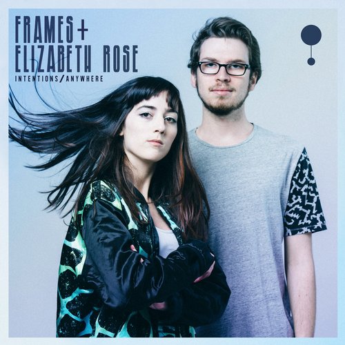 Elizabeth Rose, Frames – Intentions / Anywhere – EP