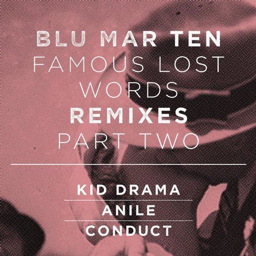 Blu Mar Ten – Famous Lost Words Remixes Pt. 2