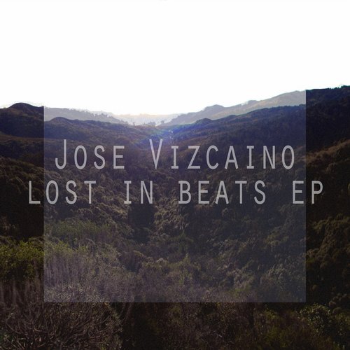 Jose Vizcaino – Lost In Beats EP
