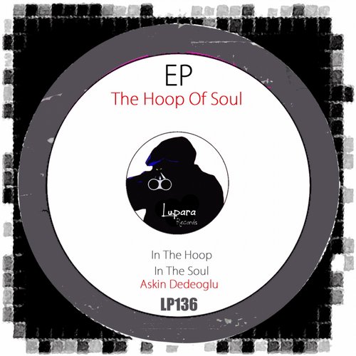 Askin Dedeoglu – The Hoop Of Soul EP
