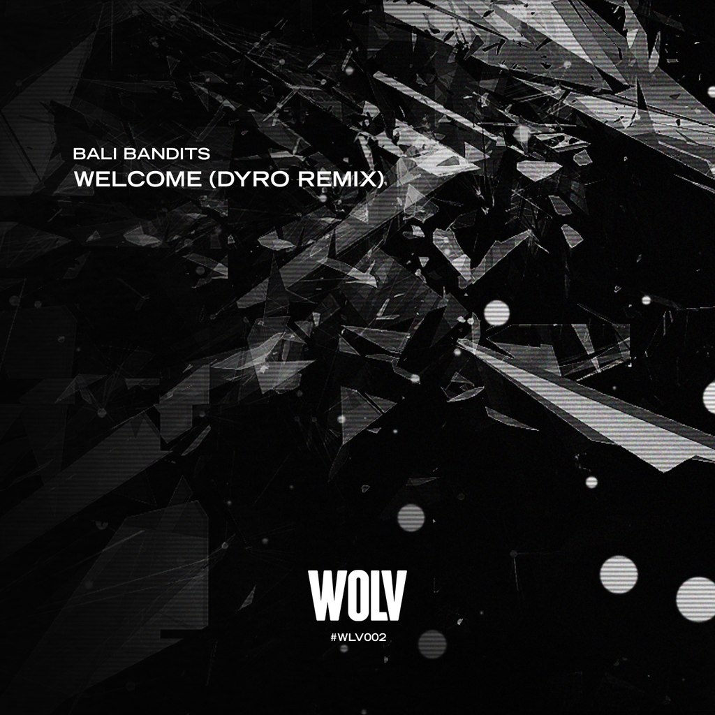 Bali Bandits – Welcome (Dyro Remix)