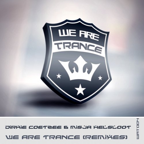 Dirkie Coetzee & Misja Helsloot – We Are Trance – Remixes