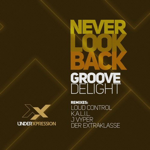 Groove Delight – Never Look Back