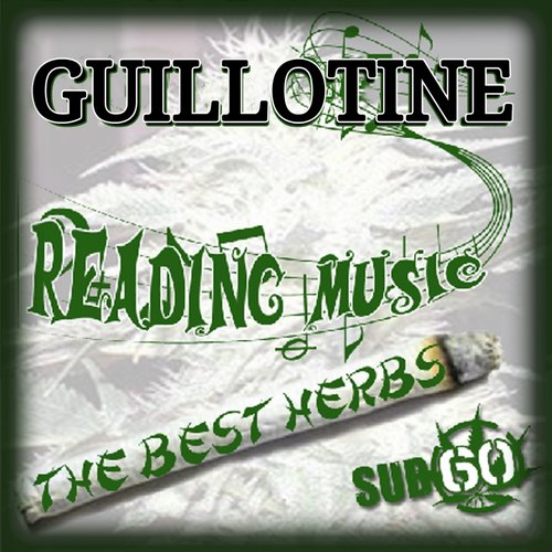 Guillotine – Reading Music / The Best Herbs