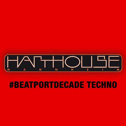 Harthouse #BeatportDecade Techno