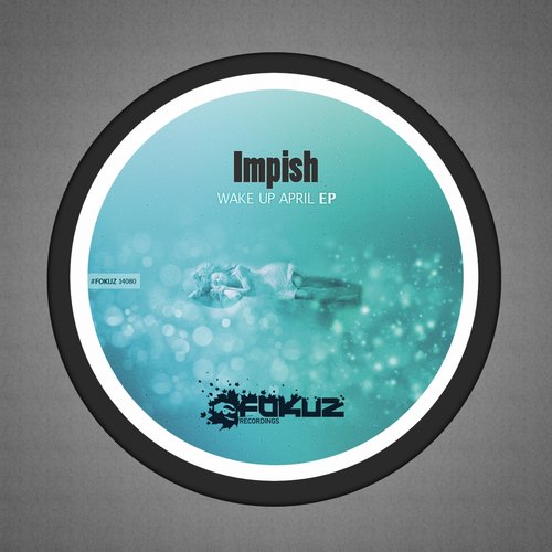 Impish & Intersoul – Wake Up April EP