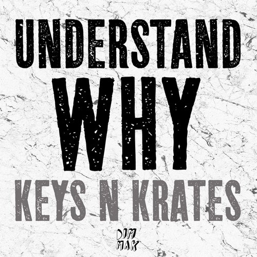 Keys N Krates – Understand Why