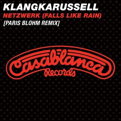 Klangkarussell – Netzwerk (Falls Like Rain) [Paris Blohm Remix]