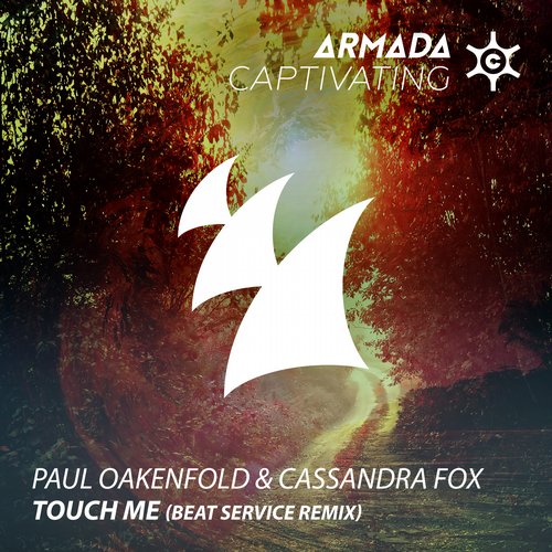 Paul Oakenfold & Cassandra Fox – Touch Me (Beat Service Remix)