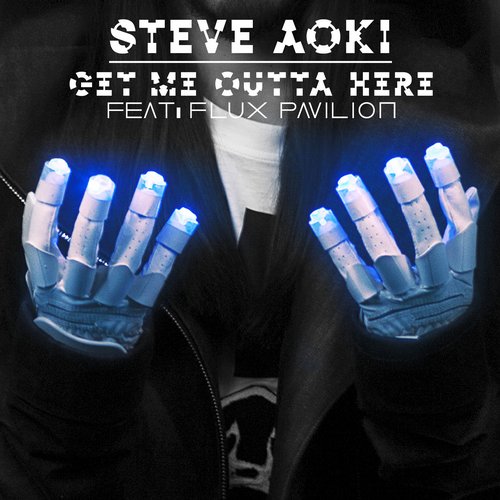 Steve Aoki feat. Flux Pavilion – Get Me Outta Here