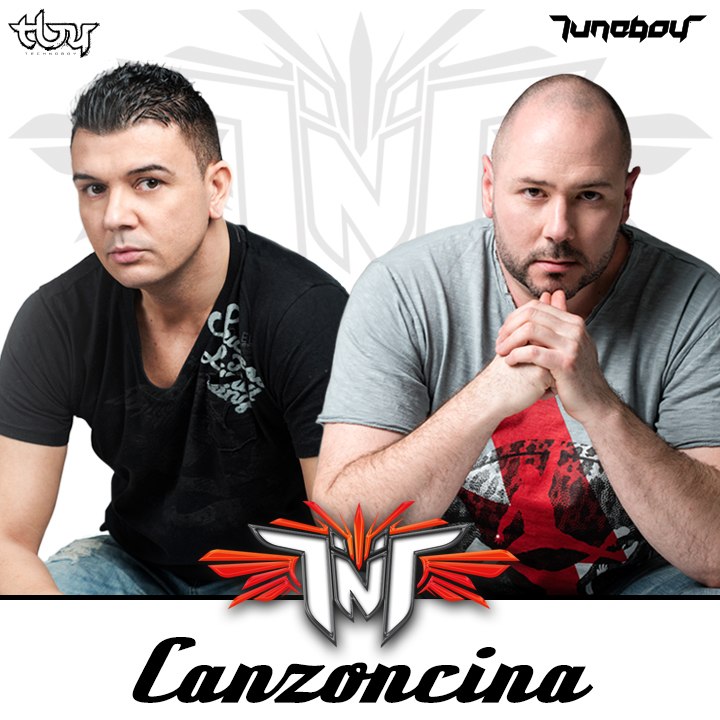 TNT Aka Technoboy ‘N’ Tuneboy – Canzoncina