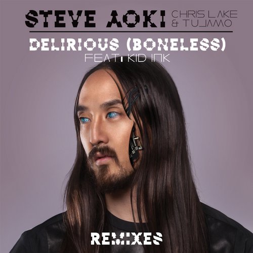 Steve Aoki, Chris Lake & Tujamo – Delirious (Boneless) – Remixes