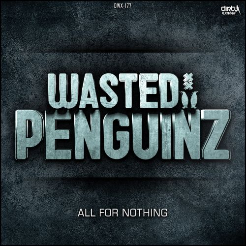 Wasted Penguinz – All for Nothing