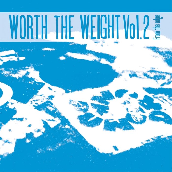 Worth The Weight Vol. 2: From The Edge