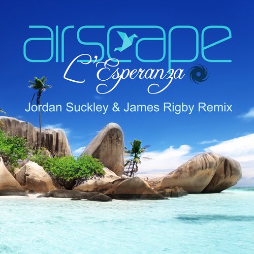 Airscape – L’Esperanza (Jordan Suckley & James Rigby Remix)