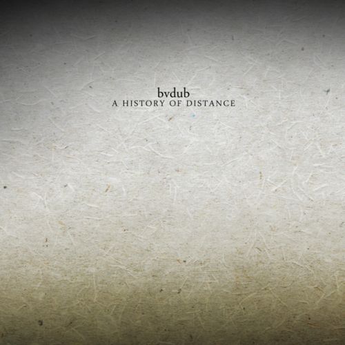 bvdub – A History Of Distance