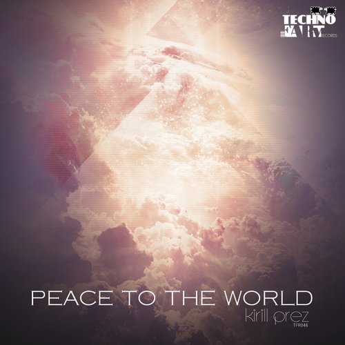 Kirill Prez – Peace To The World