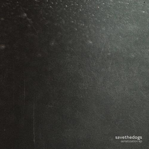 Savethedogs – Sensitization EP