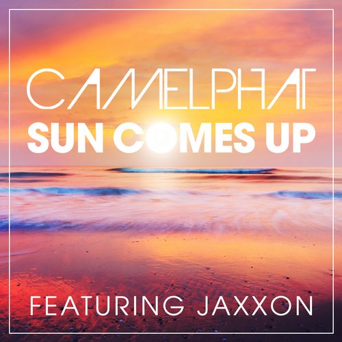 CamelPhat feat. Jaxxon – Sun Comes Up