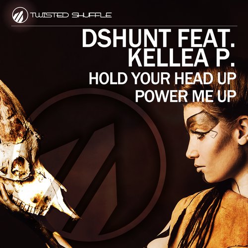 DSHunt Feat. Kellea P. – Hold Your Head Up / Power Me Up