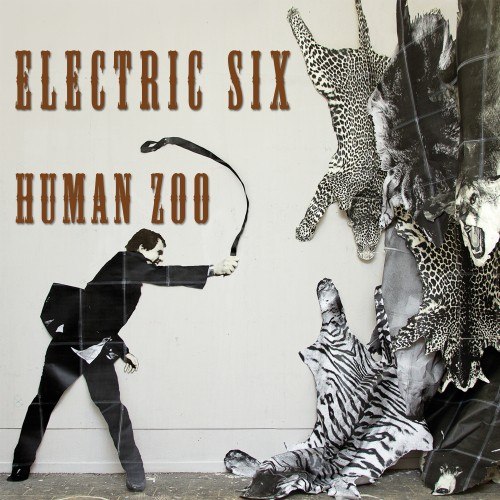 Electric Six – Human Zoo