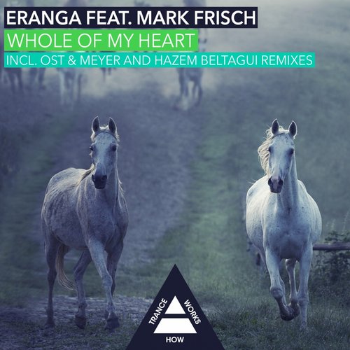 Eranga feat. Mark Frisch – Whole Of My Heart