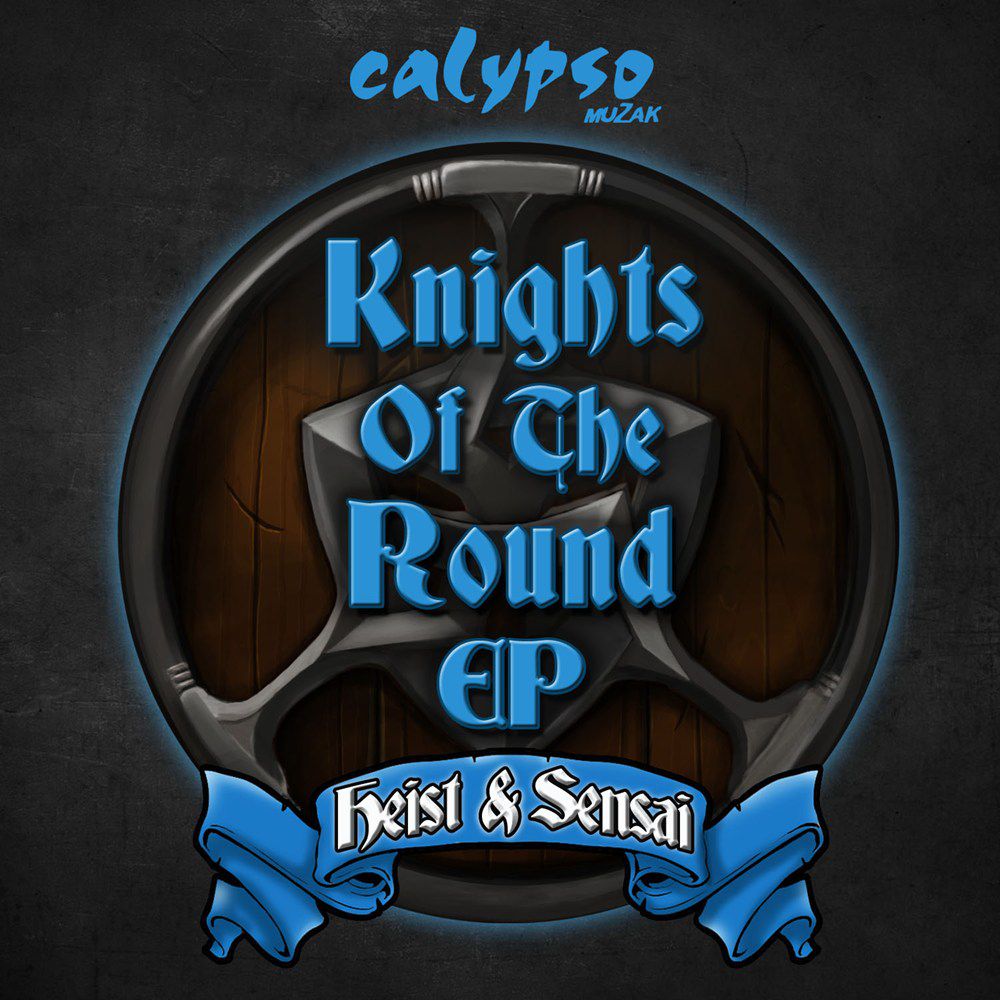 Heist & Sensai – Knights Of The Round