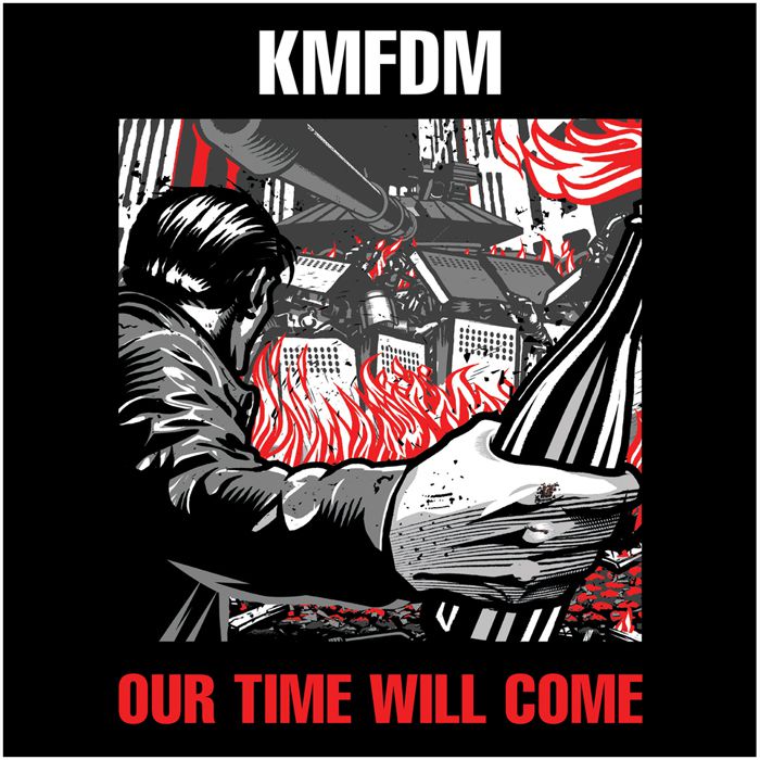 KMFDM – Our Time Will Come