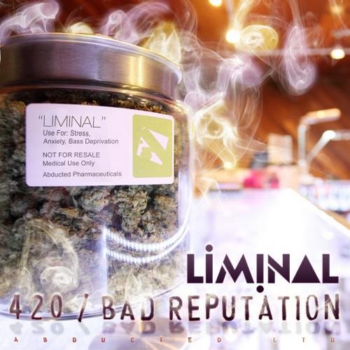Liminal – 420 / Bad Reputation