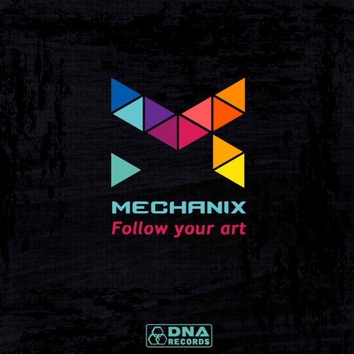 Mechanix – Follow Your Art